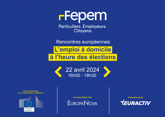 Partenariat Média - Les rencontres européennes de la Fepem : l’emploi à domicile à l’heure des élections