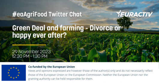 #eaAgriFood Twitter Chat | Green Deal and farming - Divorce or happy ever after?